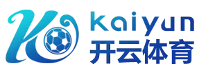 开云体育官网入口｜开云体育在线投注平台